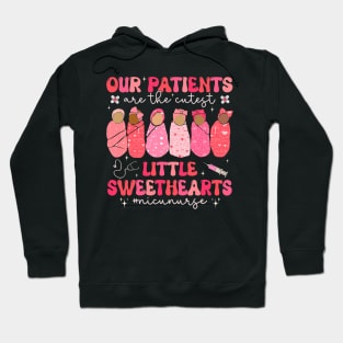 Nicu Nurse Our Patients Are the Cutest Little Sweethearts Hoodie